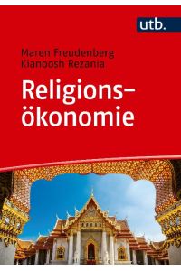 Religionsökonomie. Einführung für Studierende der Religionswissenschaft und Wirtschaftswissenschaften.