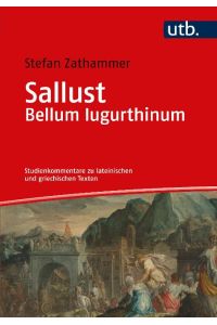 Sallust, Bellum lugurthinum. Studienkommentar  - (Studienkommentare z. latein. u. griech. Texten; Bd. 2).
