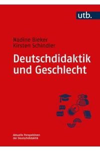 Deutschdidaktik und Geschlecht. Konzepte und Materialien für den Unterricht  - (Aktuelle Perspektiven der Deutschdidaktik).