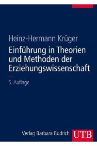 Einführung in Theorien und Methoden der Erziehungswissenschaft.