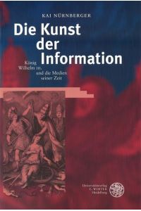 Die Kunst der Information. König Wilhelm III. und die Medien seiner Zeit. (Britannica et Americana 21).