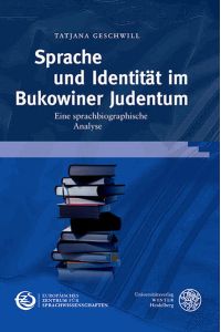 Sprache und Identität im Bukowiner Judentum. Eine sprachbiographische Analyse  - (Schriften d. Europäischen Zentrums f. Sprachwissenschaften (EZS); Bd. 3).