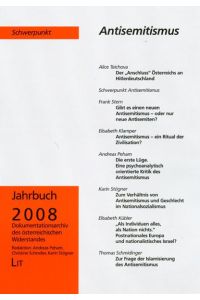 Jahrbuch 2008des Dokumentationsarchivs des Österreichischen Widerstands: Schwerpunkt: Antisemitismus: Schwerpunkt: Antisemitismus. Hrsg. : Dokumentationsarchivs des österr. Widerstandes