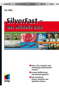 SilverFast - Das offizielle Buch (mitp Grafik)