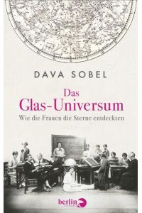 Das Glas-Universum - Wie die Frauen die Sterne entdeckten.