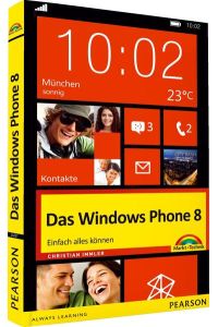 Das Windows Phone 8. Einfach alles können.