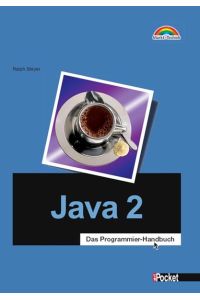 Java 2 : Das Programmier-Handbuch
