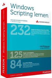 Windows Scripting lernen : Windows Script Host, Visual Basic Script, Windows PowerShell