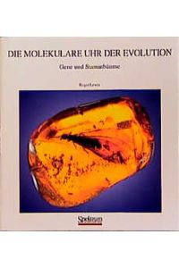 Die Molekulare Uhr der Evolution - Gene und Stammbäume.