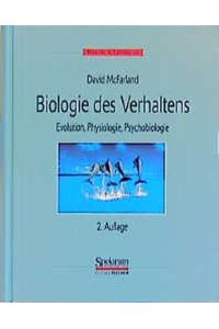 Biologie des Verhaltens: Evolution, Physiologie, Psychobiologie McFarland, David
