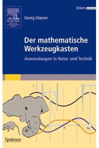 Der mathematische Werkzeugkasten  - Anwendungen in Natur und Technik