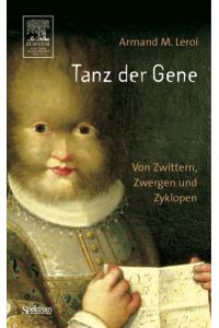 Tanz der Gene : von Zwittern, Zwergen und Zyklopen.   - Übers. von Monika Niehaus-Osterloh und Jorunn Wissmann