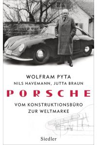 Porsche: Vom Konstruktionsbüro zur Weltmarke