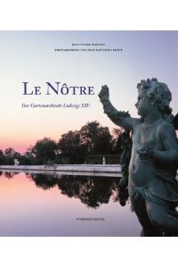Le Nôtre - Der Gartenarchitekt Ludwigs XIV.