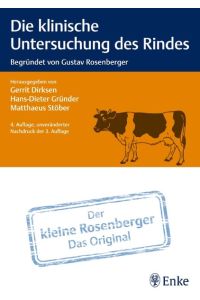 Die klinische Untersuchung des Rindes: Begründet von Gustav Rosenberger [Hardcover] Dirksen, Gerrit; Gründer, Hans-Dieter and Stöber, Matthaeus
