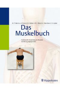Das Muskelbuch : funktionelle Darstellung der Muskeln des Bewegungsapparates ; 2 Tabellen.   - Klaus-Peter Valerius ...