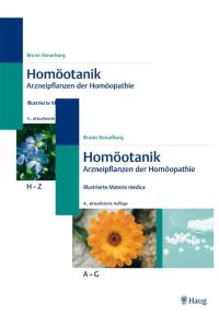 Homöotanik. Arzneipflanzen der Homoöpathie. Illustrierte Materia medica. 2 Bände