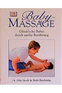 Baby-Massage : glückliche Babys durch sanfte Berührung.