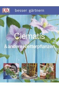 Clematis & andere Kletterpflanzen.   - Besser gärtnern.