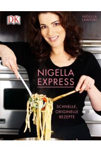Nigella Express: Schnelle, originelle Rezepte Lawson, Nigella
