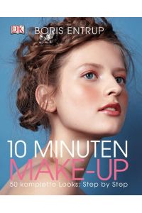 10 Minuten Make-up : 50 komplette Looks: Step-by-Step.   - Boris Entrup. [Alle Fotos von Billie Scheepers]