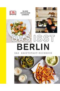 Das isst Berlin: Das Hauptstadt-Kochbuch