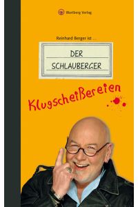 Reinhard Berger ist . . . Der Schlauberger. Klugscheißereien (Geschenkbuch)