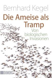 Die Ameise als Tramp: Von biologischen Invasionen (Taschenbücher)