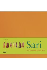 SARI. Das schönste Kleid der Welt. Traditionen, Stoffe, Wickelstile aus Indien (m1h)