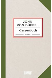 Klassenbuch : Roman.   - John von Düffel