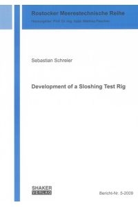 Development of a Sloshing Test Rig (Dissertation Rostocker Meerestechnische Reihe)