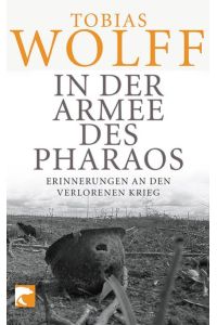 In der Armee des Pharaos: Erinnerungen an den verlorenen Krieg Wolff, Tobias and Heibert, Frank