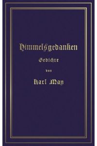 Himmelsgedanken - Gedichte (= Reprint der Ersten Buchausgabe Freiburg 1900 mit einer Nachbemerkung herausgegeben von Ralf Schönbach)