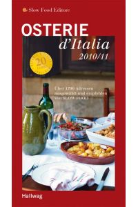 Osterie d`Italia 2010/11: Über 1. 700 Adressen ausgewählt und empfohlen von SLOW FOOD (Hallwag Gastronomische Reiseführer) Slow Food Editore