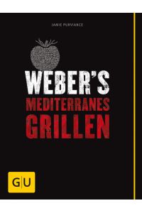 Weber's Mediterranes Grillen (Weber Grillen)