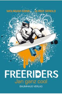 Freeriders 1 - Jan ganz cool (Baumhaus Verlag)