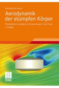 Aerodynamik der stumpfen Körper: Physikalische Grundlagen und Anwendungen in der Praxis [Hardcover] Hucho, Wolf-Heinrich