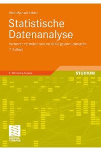 Statistische Datenanalyse: Verfahren verstehen und mit SPSS gekonnt einsetzen (German Edition)