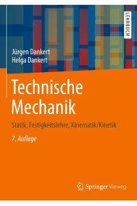 Technische Mechanik: Statik, Festigkeitslehre, Kinematik/Kinetik [Hardcover] Dankert, Jürgen and Dankert, Helga