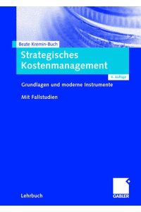 Strategisches Kostenmanagement: Grundlagen und Moderne Instrumente Mit Fallstudien (German Edition) [Paperback] Kremin-Buch, Beate