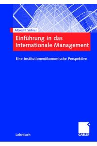 Einführung in das internationale Management : eine institutionenökonomische Perspektive / Albrecht Söllner / Lehrbuch