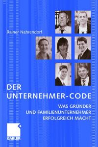 Der Unternehmer-Code: Was Gründer und Familienunternehmer erfolgreich macht [Paperback] Nahrendorf, Rainer