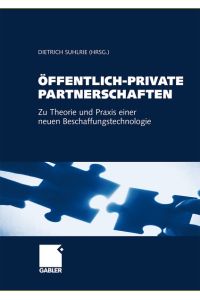 Öffentlich-Private Partnerschaften: Zu Theorie und Praxis einer neuen Beschaffungstechnologie [Hardcover] Suhlrie, Dietrich
