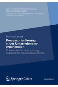 Prozessorientierung in der Unternehmensorganisation  - Eine empirische Untersuchung in deutschen Industrieunternehmen