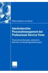 Interkulturelles Personalmanagement bei Professional Service Firms  - Theoretische Konzepte, empirische Befunde und Handlungsempfehlungen