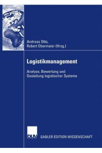 Logistikmanagement 2007  - Analyse, Bewertung und Gestaltung logistischer Systeme