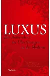 Luxus: Die Ambivalenz des Überflüssigen in der Moderne