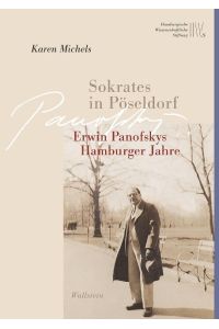 Sokrates in Pöseldorf. Erwin Panofskys Hamburger Jahre.   - / Wissenschaftler in Hamburg, Band 1.