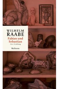 Fabian und Sebastian. Eine Erzählung. Hg. , kommentiert u. mit einem Nachwort versehen v. Moritz Baßler  - (Wilhelm Raabe, Werke. Kritische kommentierte Ausgabe).