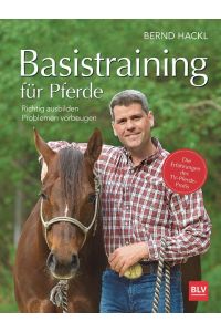 Basistraining für Pferde: Richtig ausbilden · Problemen vorbeugen (BLV Pferde & Reiten)